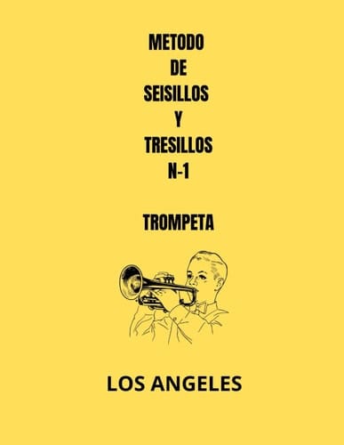 Metodo de Seisillos Y Tresillos N-1 Trompeta Los Angeles