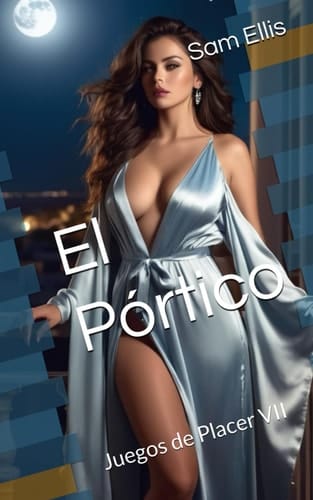 El Pórtico: Juegos de Placer VII (Spanish Edition)