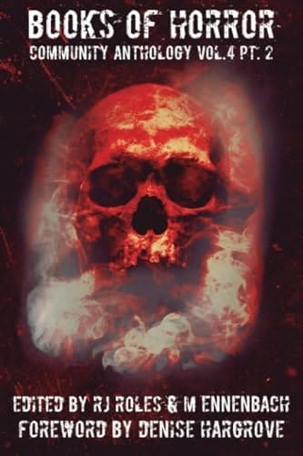 Books of Horror Community Anthology Vol. 4 part 2