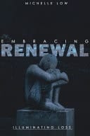Embracing Renewal Illuminating Loss