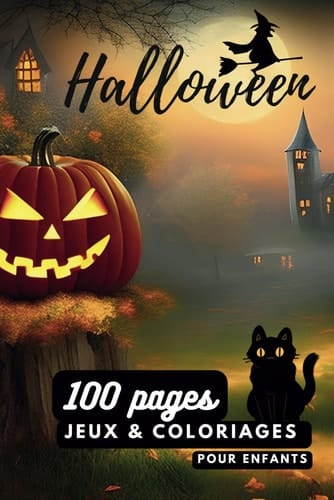 Livre Jeux & Coloriages Halloween (Enfants) - 100 pages (French Edition)