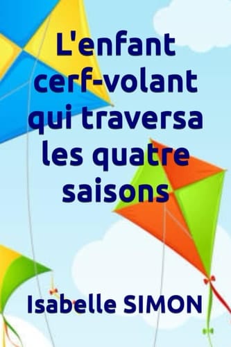 L'enfant cerf-volant qui traversa les quatre saisons