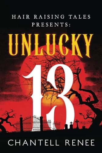 Hair Raising Tales presents: Unlucky 13