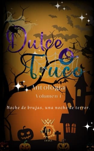 Dulce o Truco Volumen I: Antología (Spanish Edition)