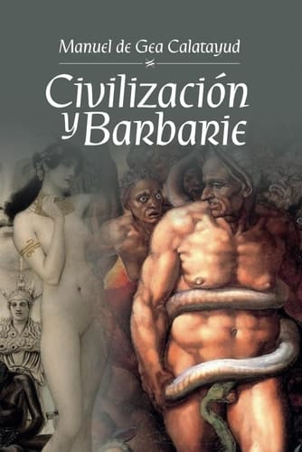 CIVILIZACIÓN Y BARBARIE SIGLO XX (Spanish Edition)