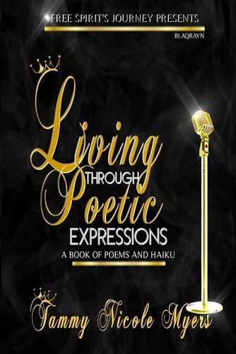 LIVING THROUGH POETIC EXPRESSIONS: A Book of Poems and Haiku