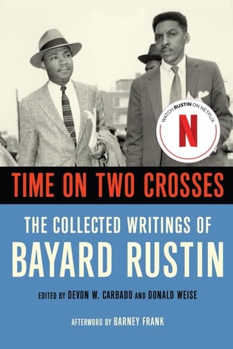 Time on Two Crosses: The Collected Writings of Bayard Rustin