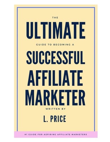 The Ultimate Guide to Becoming a Successful Affiliate Marketer