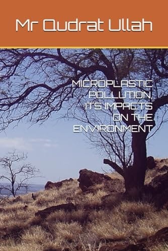 MICROPLASTIC POLLUTION, ITS IMPACTS ON THE ENVIRONMENT