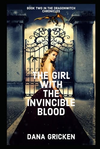 The Girl With The Invincible Blood (The Dragonwitch Chronicles)