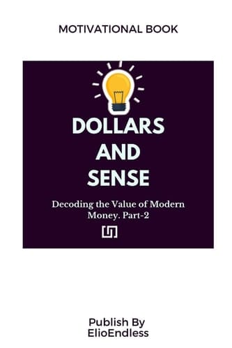 Dollars and Sense Decoding the Value of Modern Money