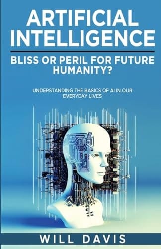 Artificial Intelligence Bliss Or Peril for Future Humanity?