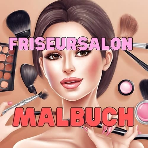 Friseursalon Mabuch: Begeben Sie sich auf eine Reise der Kreativität, Selbsterkenntnis und Entspannung. Innere Künstler. Verschiedene Frauen. Nagelkunst. Frisuren (German Edition)