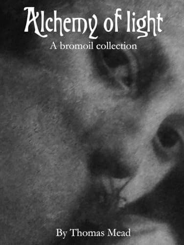 Alchemy of Light: The Bromoil Collection