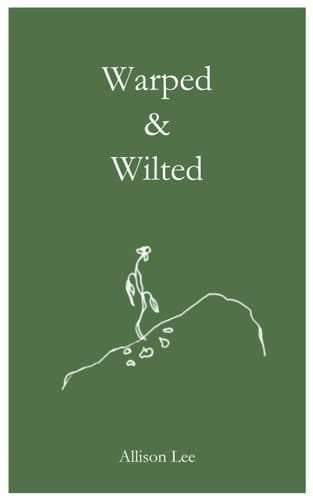 Warped & Wilted