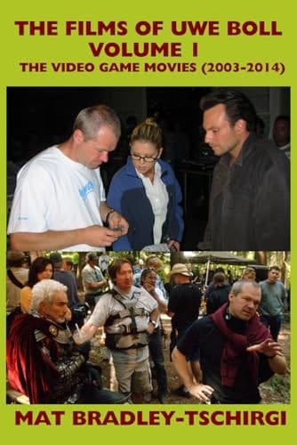 The Films of Uwe Boll, Vol. 1: The Video Game Movies (2003-2014)