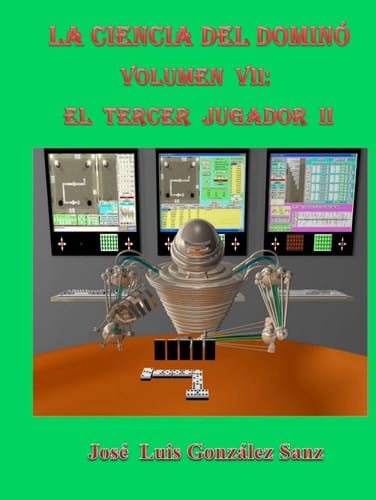 La ciencia del dominó-Vol. VII: El tercer jugador II (Spanish Edition)