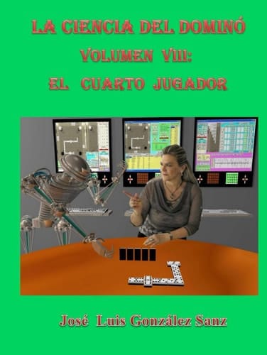 La ciencia del dominó-Vol. VIII: El cuarto jugador (Spanish Edition)