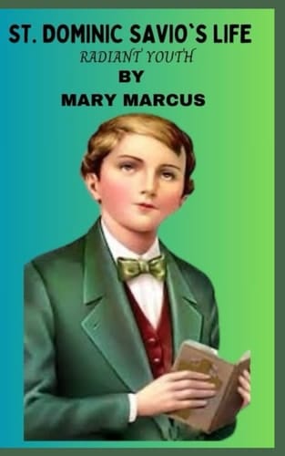 St Dominic SAVIO's life: Radiant youth