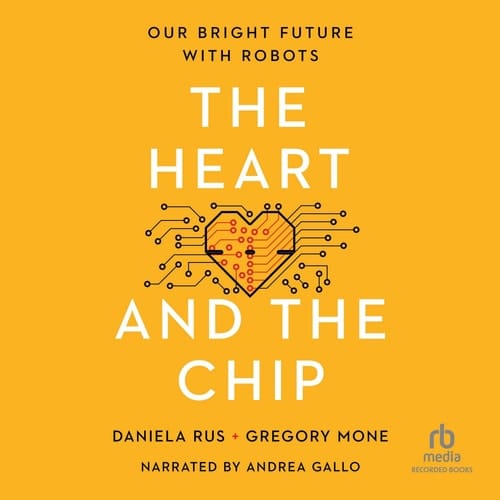 The Heart and the Chip: Our Bright Future with Robots