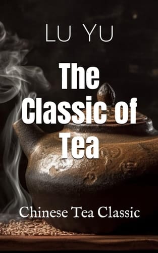 The Classic of Tea: Chinese Tea Classic