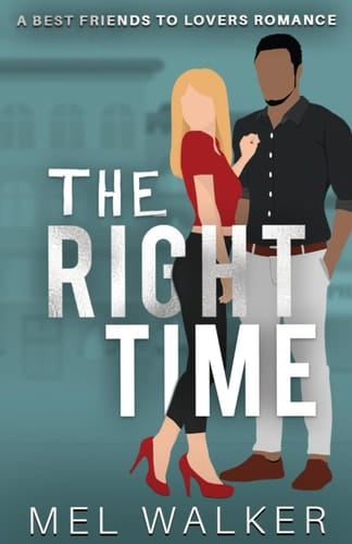 The Right Time: A Best Friends to Lovers Small Town Romance