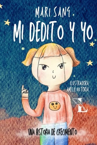 Mi dedito y yo Una historia de Crecimiento. Cuento infantil ilustrado.