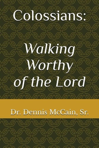 Colossians: Walking Worthy of the Lord