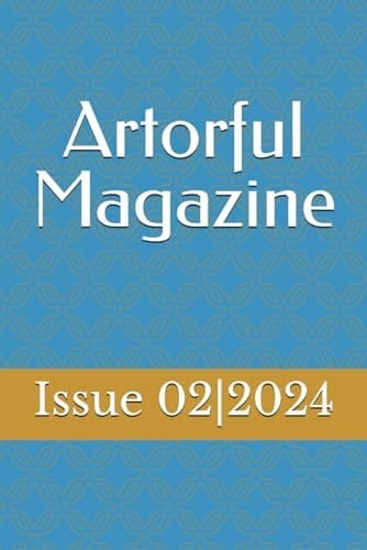 Artorful Magazine - Issue 02|2024