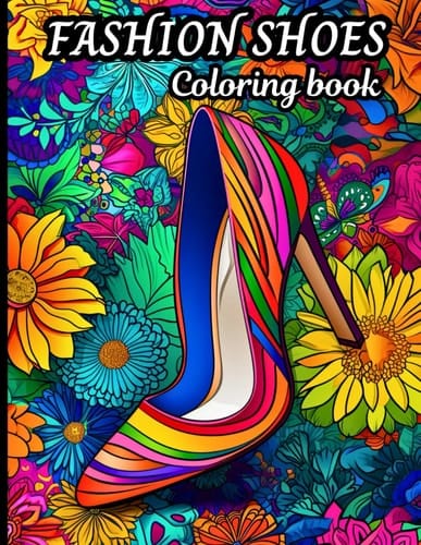 Fashion shoes coloring book: A beautiful and easy heels shoes coloring book with 55+ unique designs for adults relaxation and fun. (Adult coloring book)