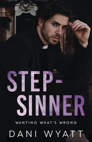 STEP-SINNER: A Clergy Teacher Student Step Love Story (Wanting What's Wrong)