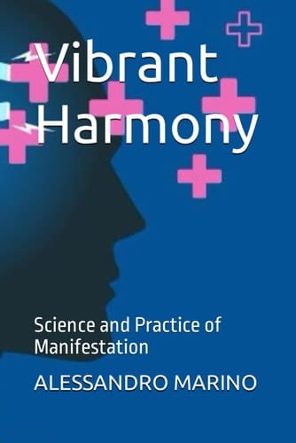 Vibrant Harmony: Science and Practice of Manifestation