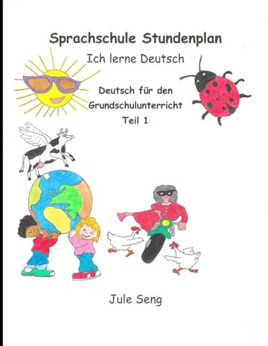 Sprachschule Stundenplan 3- ich lerne Deutsch: Für Grundschüler 1-4 Klasse (German Edition)