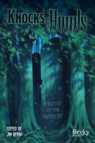 Knocks and Howls A Bigfoot Fiction Anthology