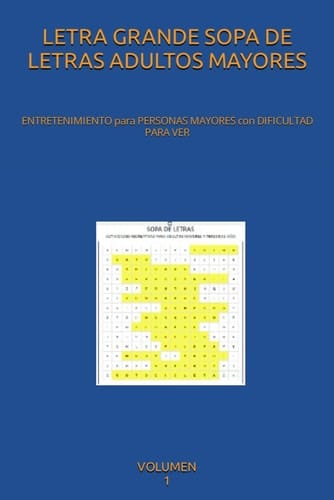 LETRA GRANDE SOPA DE LETRAS ADULTOS MAYORES: ENTRETENIMIENTO para PERSONAS MAYORES con DIFICULTAD PARA VER (Spanish Edition)