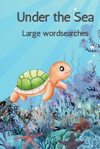 Under the Sea Word Searches: 2000 words to seek and find in these large wordsearches