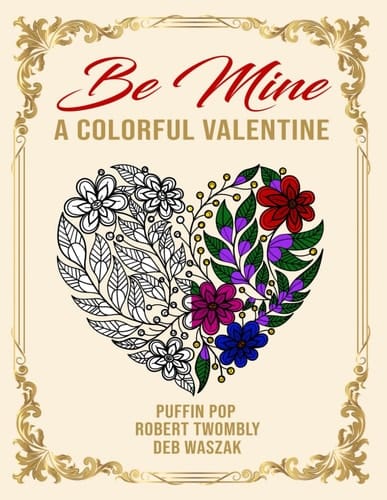 Be Mine: A Colorful Valentine: The Book of Colorful Love