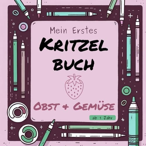 Kritzelbuch ab 1 Jahr: Obst & Gemüse (German Edition)