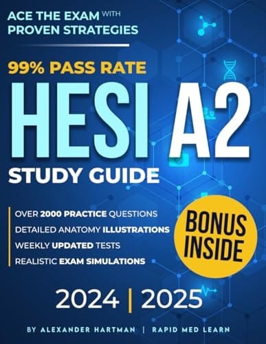 HESI A2 Mastery Guide: Ace the Exam with Proven Strategies | Tailored Study Plans, In-Depth Content Reviews, and 3 Practice Tests to Secure the Top Score and Advance Your Healthcare Career
