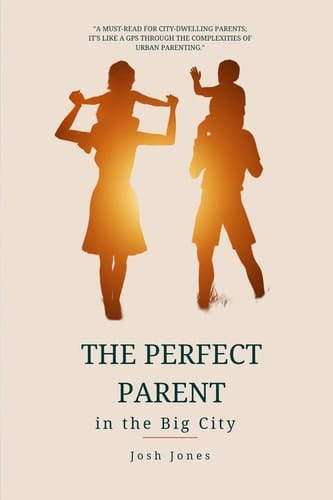 The Perfect Parent in the Big City