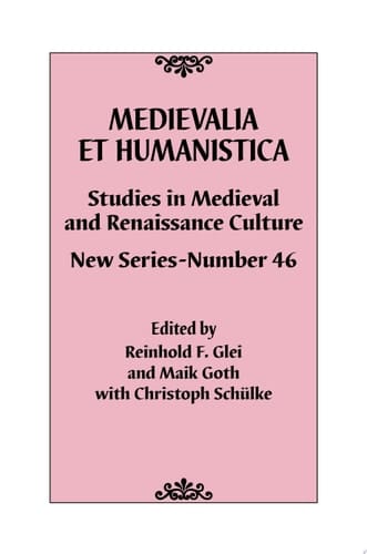 Medievalia et Humanistica, No. 46 Studies in Medieval and Renaissance Culture: New Series