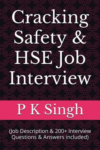 Cracking Safety & HSE Job Interview: (Job Description & 200+ Interview Questions & Answers included) (Safety Series Books : Process Safety Engineer, ... Incident Investigation, Job Interview Guide)