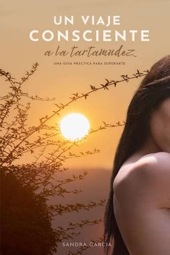 Un viaje consciente a la tartamudez (Crecimiento personal): Tapa blanda - 3 abril 2024 (Spanish Edition)