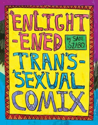 Enlightened Transsexual Comix By Sam Szabo