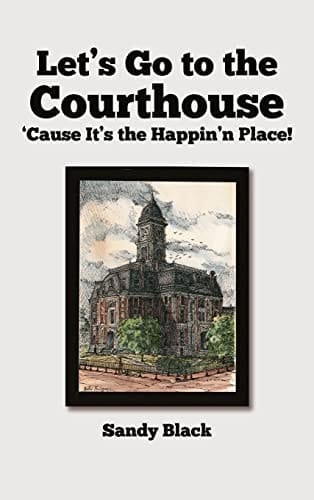 Let's Go to the Courthouse 'Cause It's the Happin'n Place!