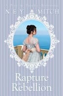 Rapture and Rebellion A Pride and Prejudice Reimagining