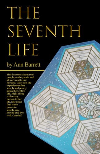 The Seventh Life An Adventure in Past Lives and Future Accomplishments