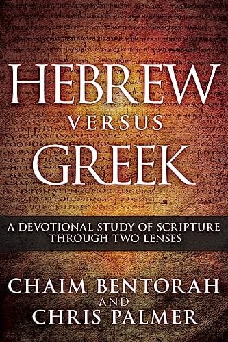 Hebrew Versus Greek A Devotional Study of Scripture Through Two Lenses
