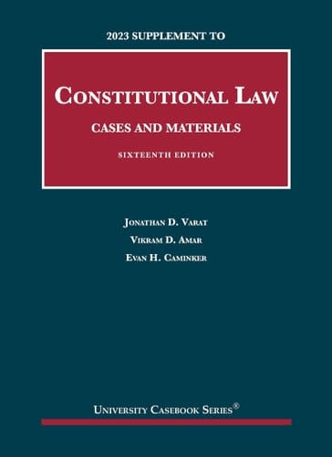 Constitutional Law, Cases and Materials, 16th, 2023 Supplement