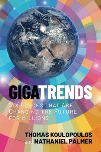 Gigatrends Six Forces that are Changing the Future for Billions